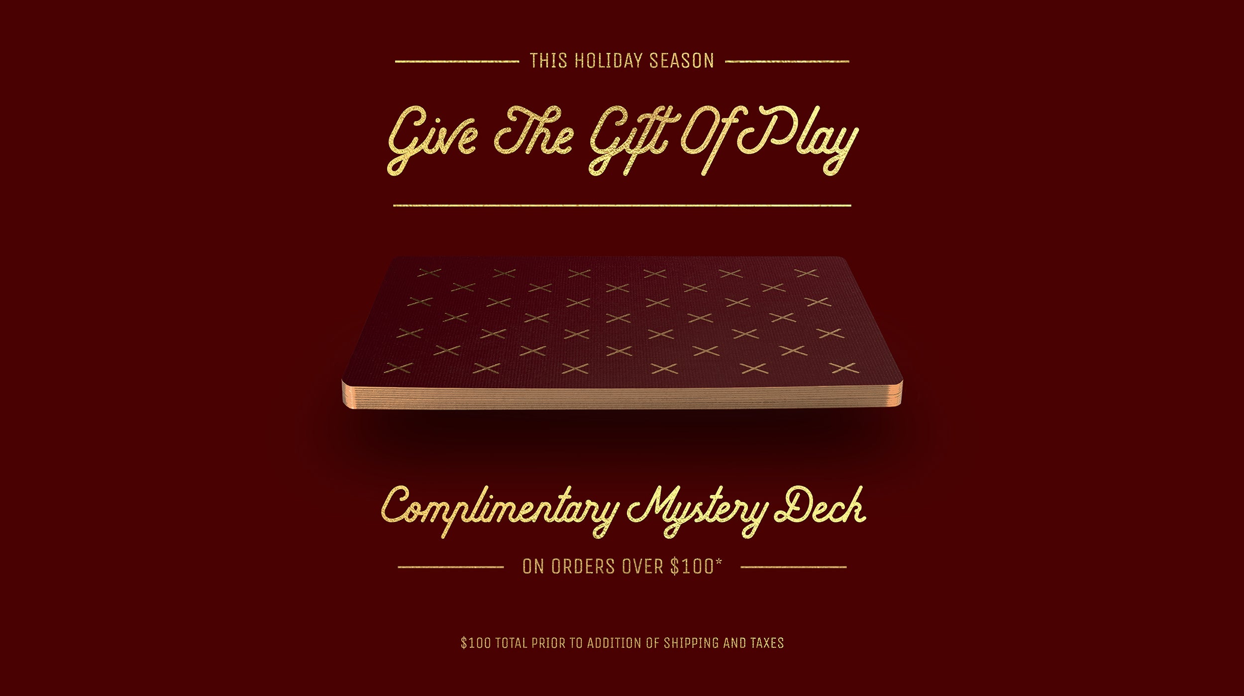 Holiday banner get a complimentary mystery deck on orders over $100